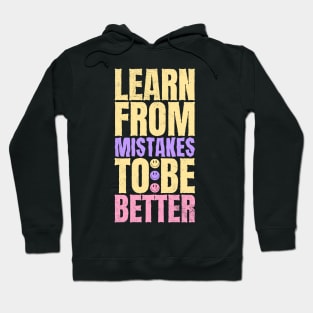 Learn from mistakes to be better Hoodie